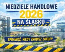 Niedziele handlowe 2026 na Śląsku – sprawdź, kiedy zrobisz zakupy
