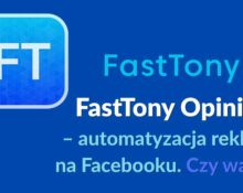 FastTony opinie – automatyzacja reklam Facebook Ads i generowanie leadów dla firm