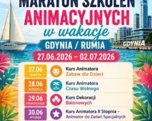 Maraton Szkoleń Animacyjnych w Wakacje – Gdynia / Rumia, 27.06–02.07.2026 – Akademia Animatora® – program 6 kursów: Animator Zabaw dla Dzieci, Animator Czasu Wolnego, Dekoracje Balonowe, Animator II Stopnia, Animator Osób Starszych, Kurs Biznesowy