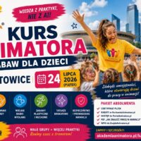 Kurs Animatora Zabaw dla Dzieci Katowice 24 lipca 2026 – Akademia Animatora®